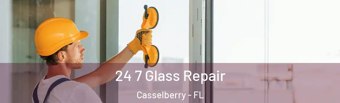  24 7 Glass Repair Casselberry - FL